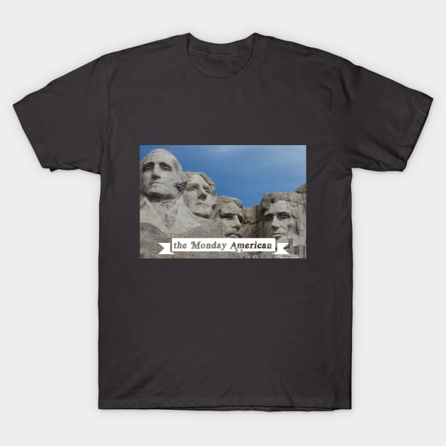 Rushmore Logo T-Shirt by The Monday American: A History Podcast